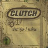 Clutch - Robot Hive / Exodus